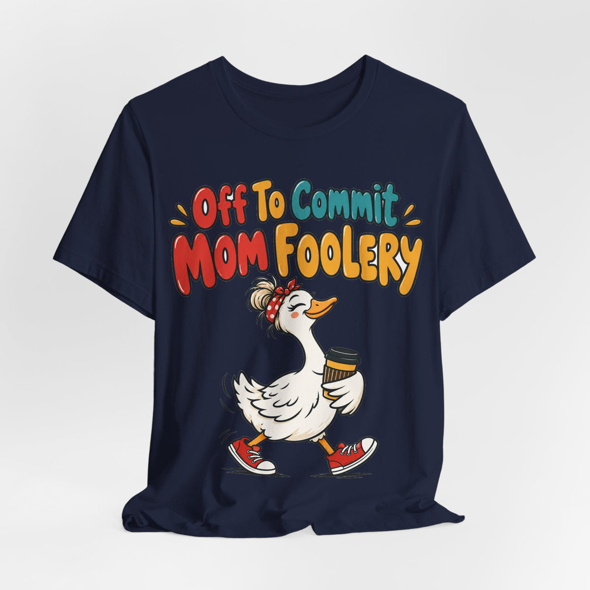 Funny Mom Shirt Off To Commit Mom Foolery | Funny Mom Shirt | Sarcastic Quote Shirt | Gift