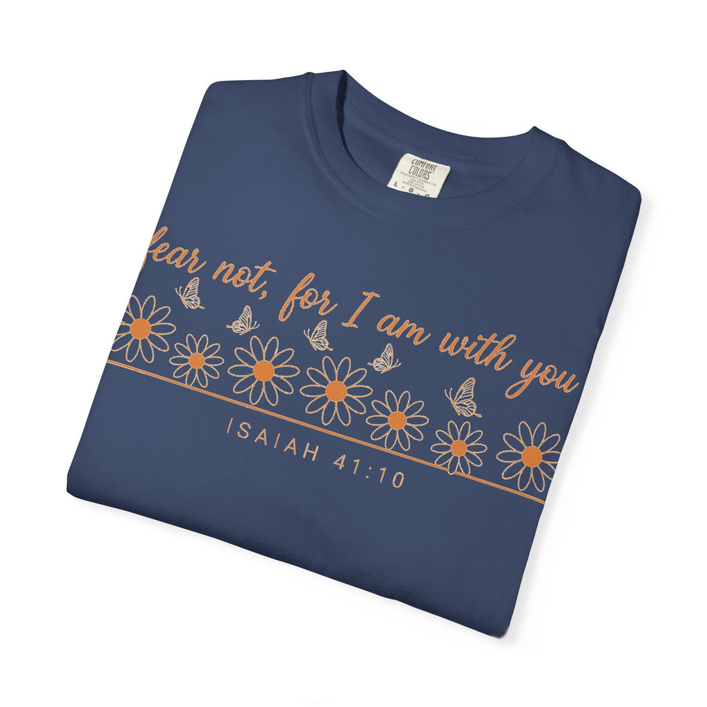Fear Not For I Am With You Shirt, Isaiah 41:10 Daisy Tee, Christian Bible Verse Shirt, Faith Gift