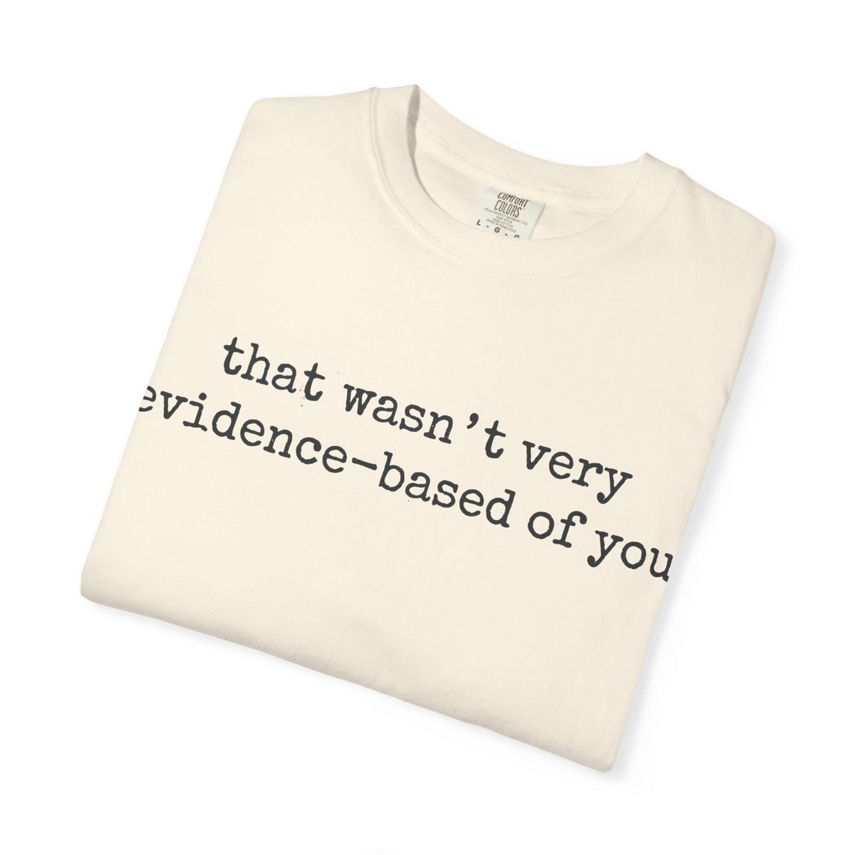 That Wasn't Very Evidence-Based Of You Shirt, Minimal Typewriter Nurse Tee, Nursing Student Shirt, RN Gift