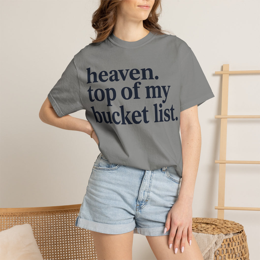 Heaven Top Of My Bucket List Shirt, Bold Serif Christian Tee, Faith Statement Shirt, Believer Gift