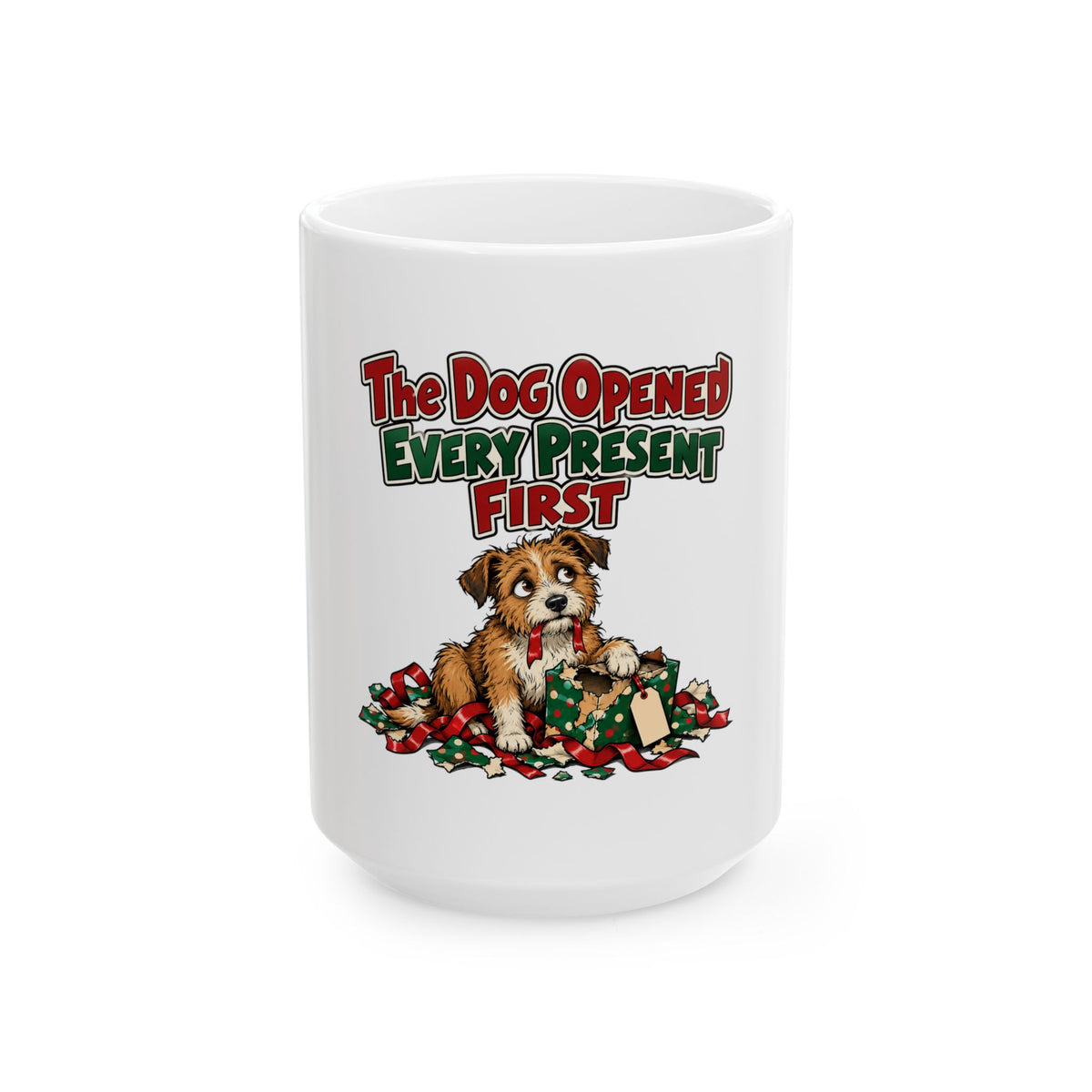 The Dog Opened Every Present First Mug, Funny Friend Christmas Gift, Secret Santa Stocking Stuffer, 11oz 15oz Coffee Mug