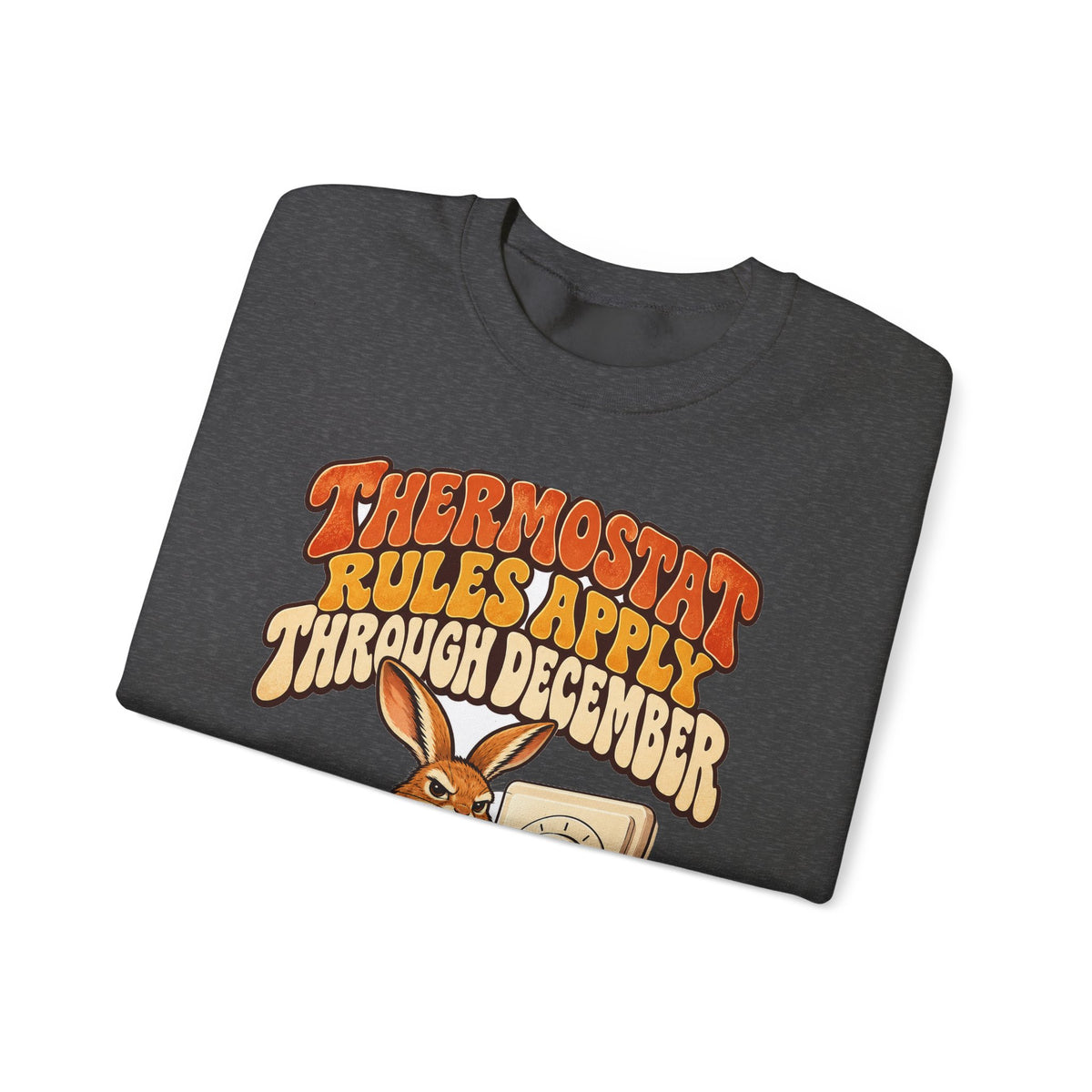 Funny Dad Christmas Gift Thermostat Rules Apply Through December Sweatshirt, Dad Humor Tee, Gift for Dad Husband Father