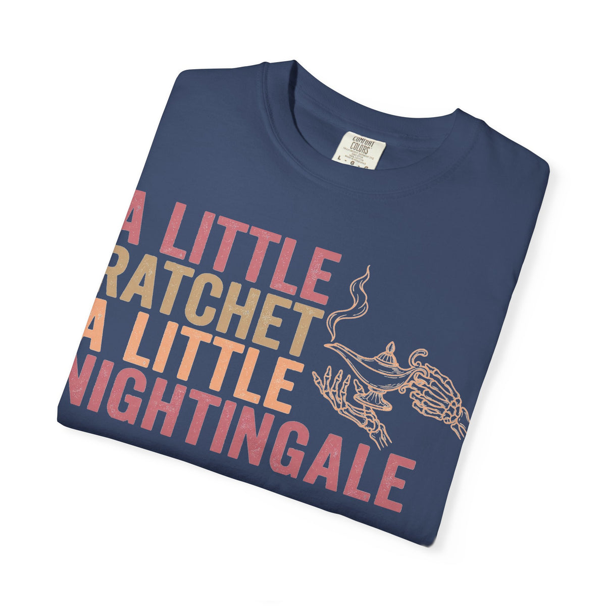 A Little Ratchet A Little Nightingale Shirt, Funny Nurse Shirt, Skeleton Hand Lamp Nurse Tee, Sarcastic RN Gift