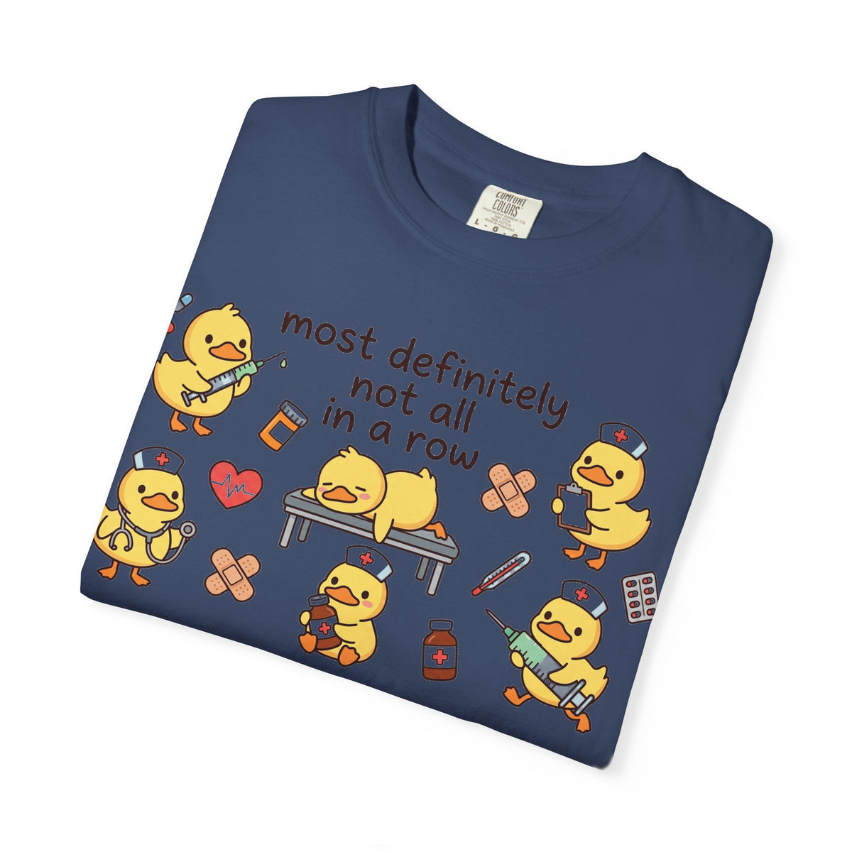 Most Definitely Not All In A Row Wide Shirt, Nurse Duckling Chaos Tee, Funny RN Shirt, Nurse Gift