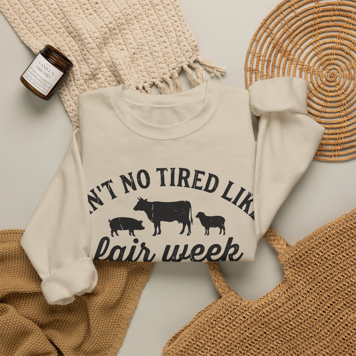Ain't No Tired Like Fair Week Tired Sweatshirt, County Fair Sweatshirt, 4H Mom Sweatshirt, Livestock Show Gift, FFA Farm Animals Sweatshirt,