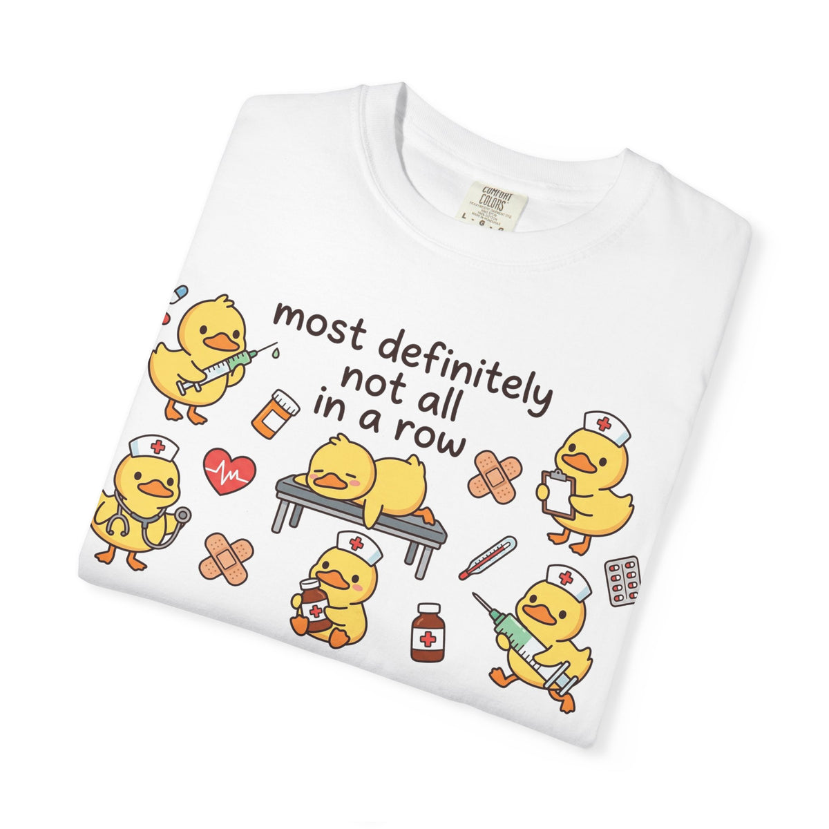 Most Definitely Not All In A Row Wide Shirt, Nurse Duckling Chaos Tee, Funny RN Shirt, Nurse Gift