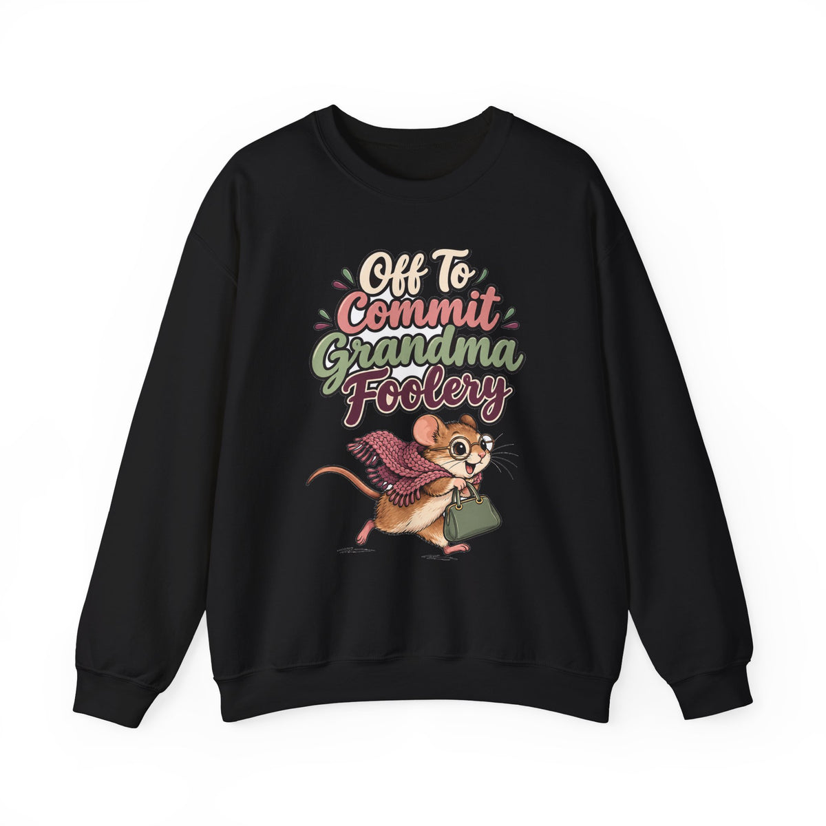Off To Commit Grandma Foolery Sweatshirt | funny grandma gift | Mom Gift