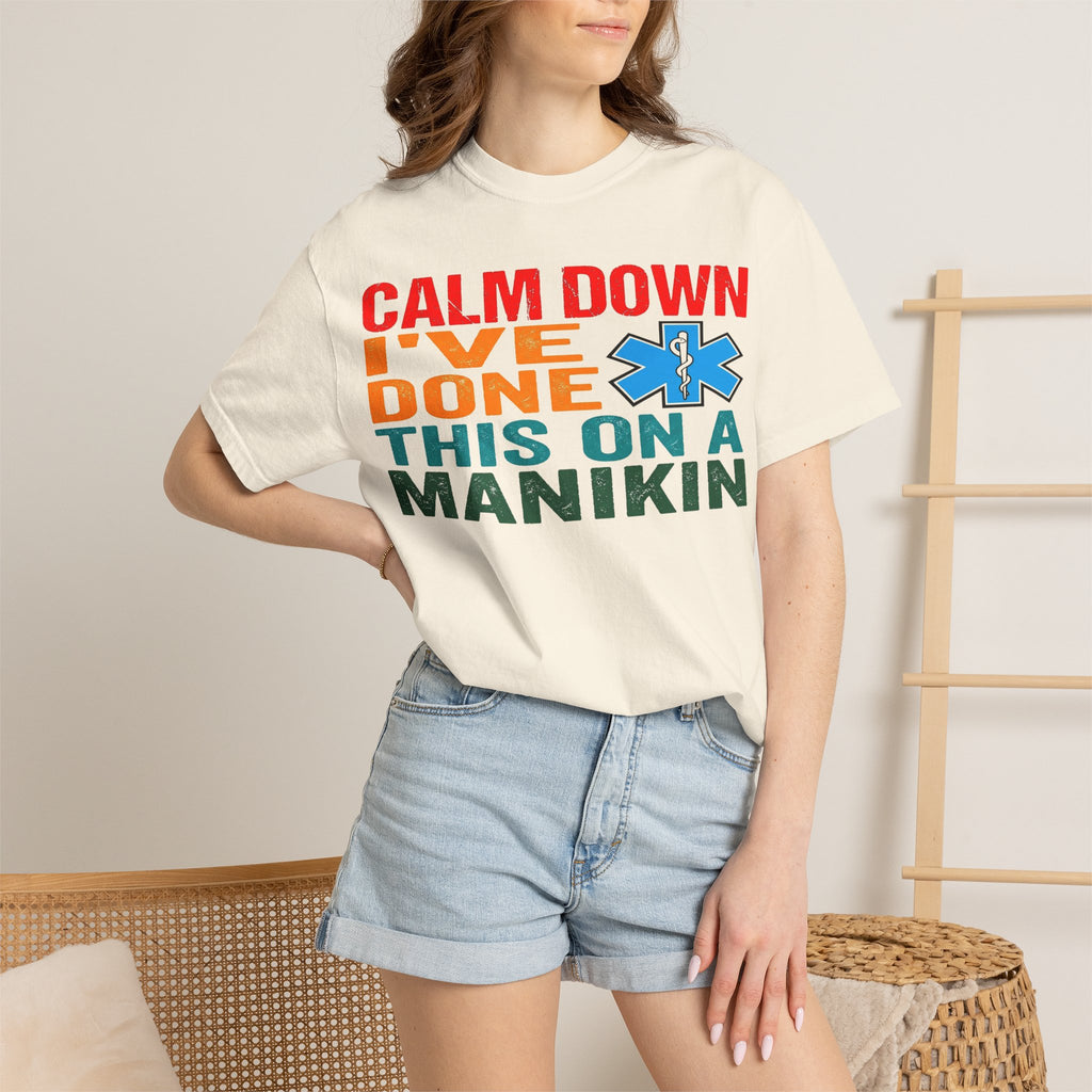 Calm Down I've Done This On A Manikin Bold Shirt, Funny EMT Tee, Nursing Student Humor Shirt, EMS Gift