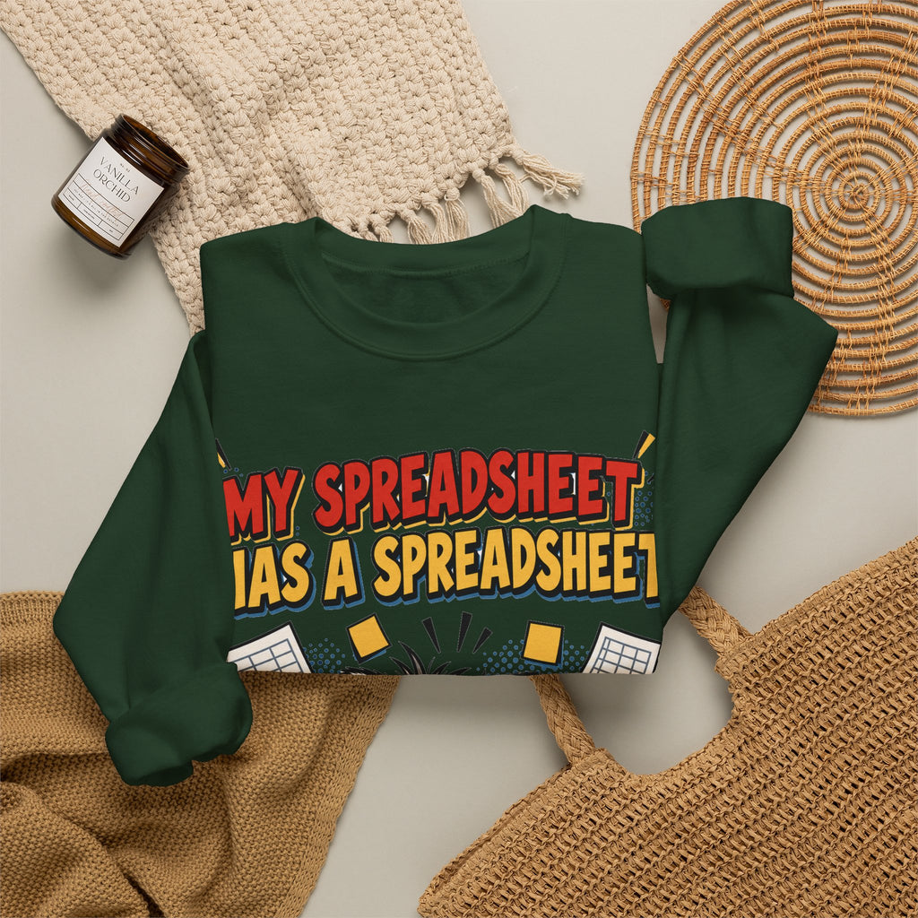 My Spreadsheet Has A Spreadsheet Sweatshirt | Funny Office Humor Crewneck