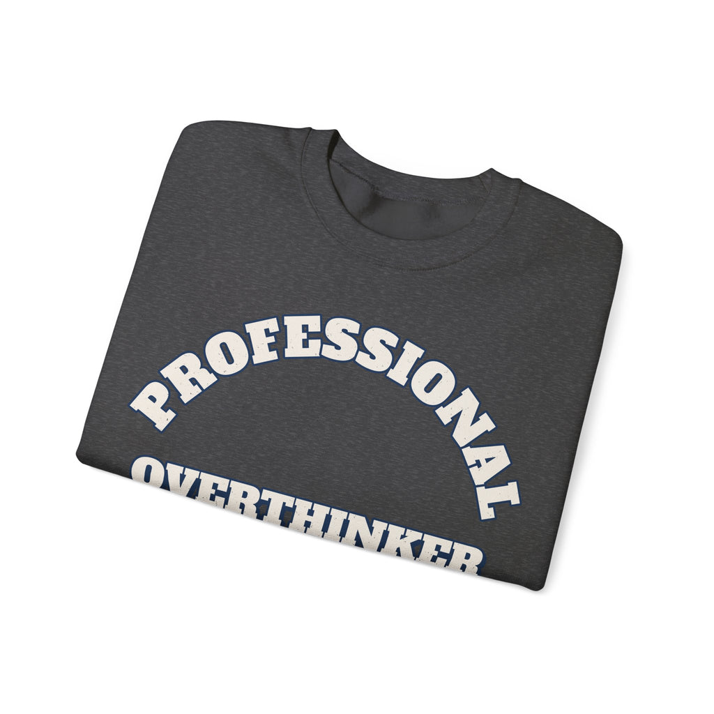 Sarcastic Sweatshirt For Women Professional Overthinker | Funny Sarcasm Sweatshirt | Sarcastic Quote Sweatshirt | Gift