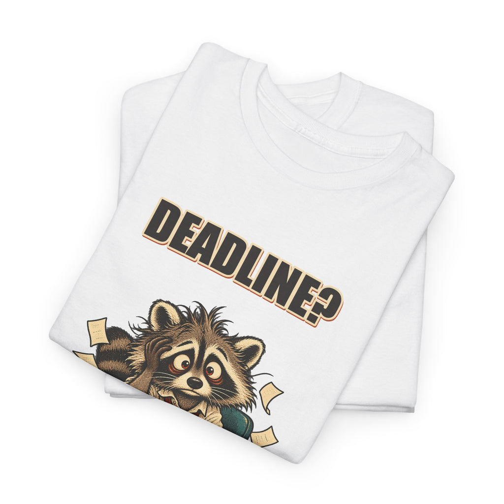 Deadline? Never Met Her – Office Raccoon T-Shirt