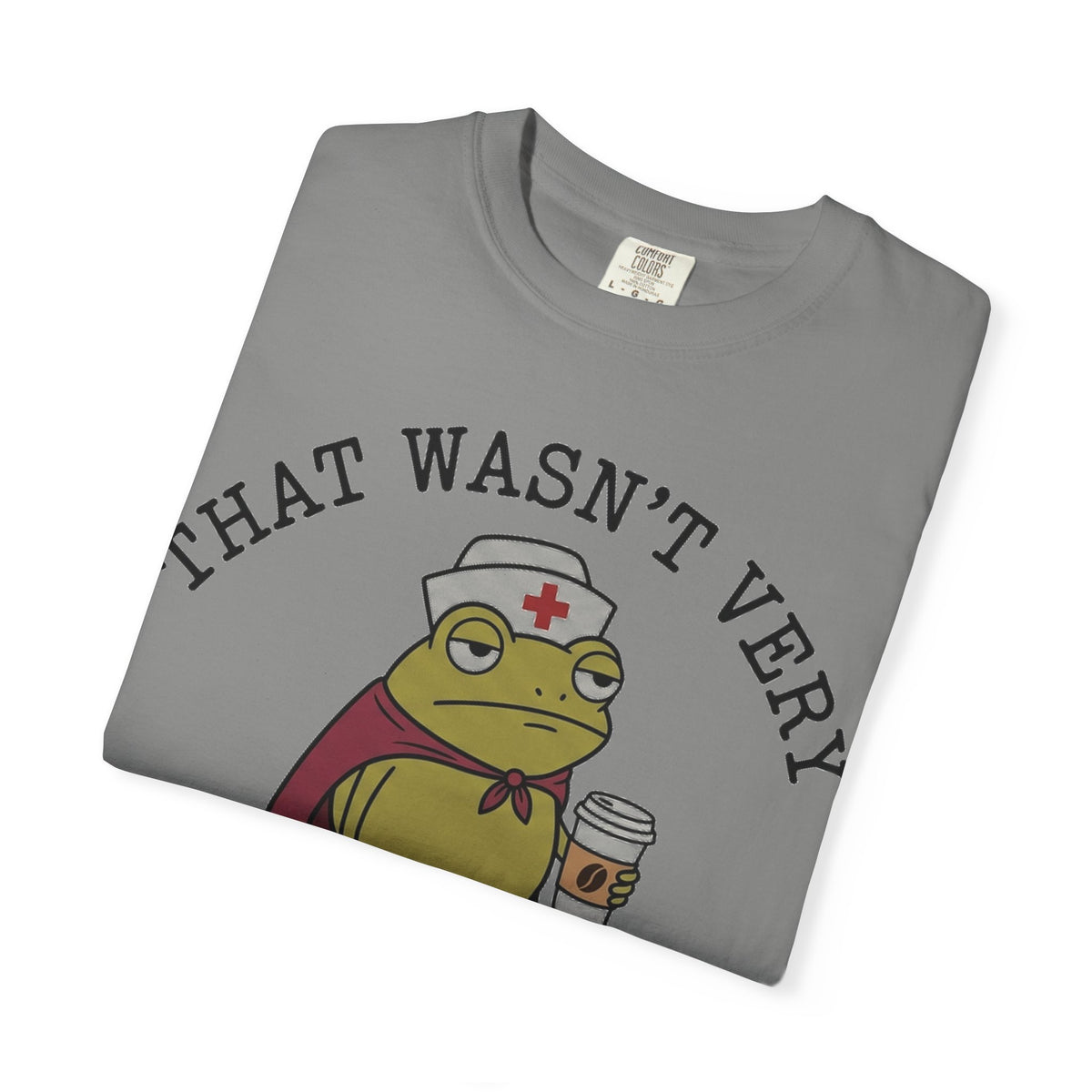 That Wasn't Very Evidence-Based Of You Caped Frog Shirt, Funny Nurse Frog Tee, Nursing Student Shirt, RN Gift