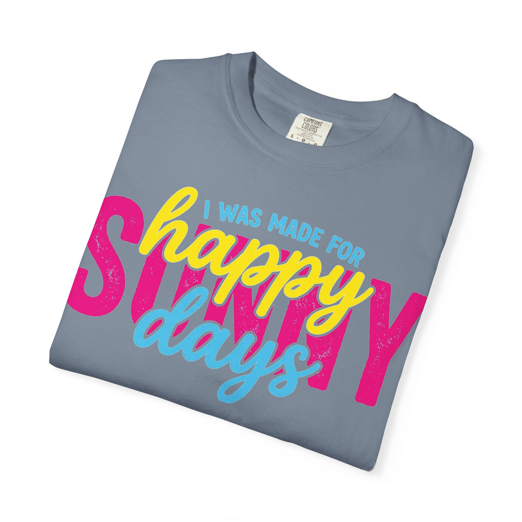 I Was Made For Happy Sunny Days Shirt, Retro Summer Typography Tee, Bright Beach Shirt, Summer Gift