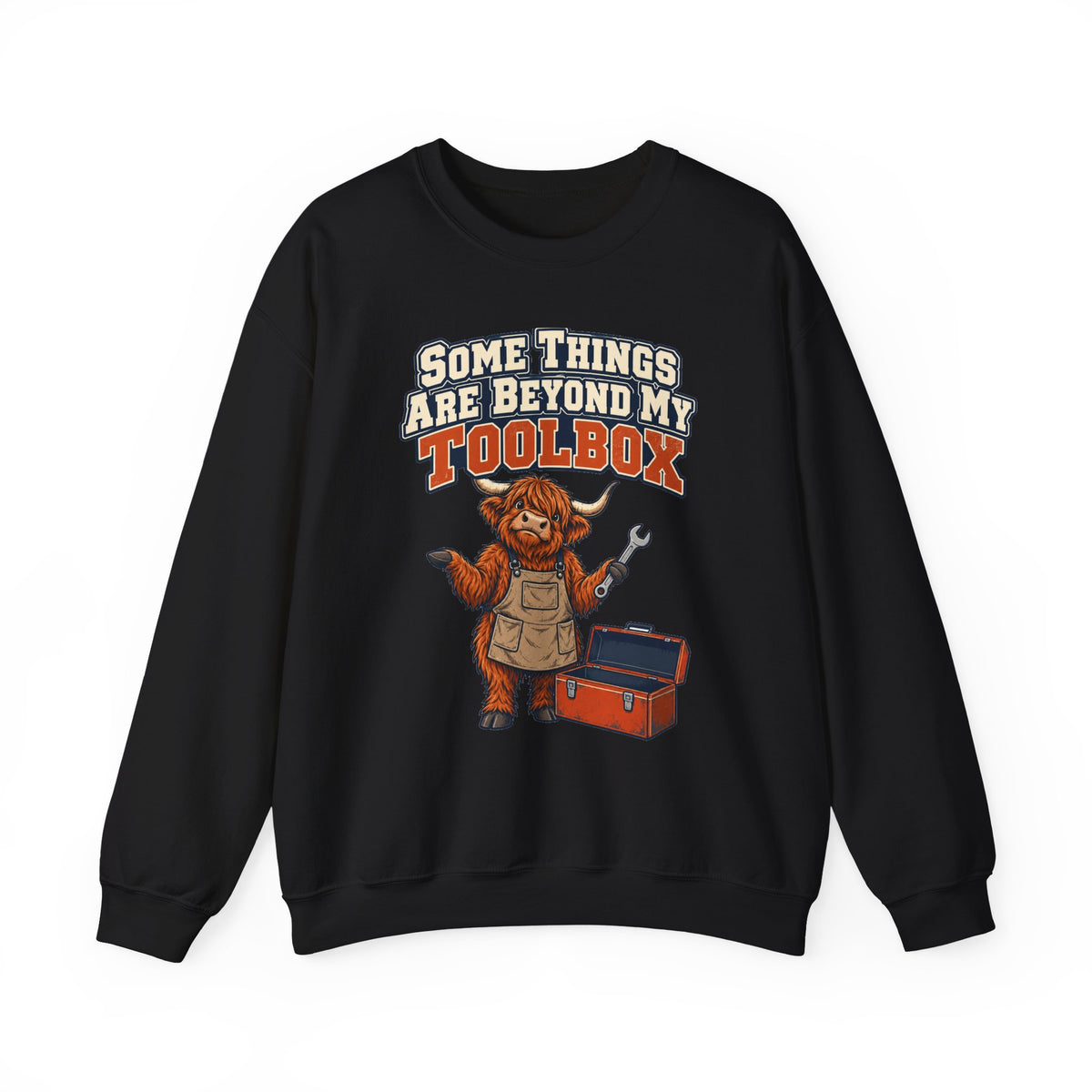 Some Things Are Beyond My Toolbox Sweatshirt | funny dad gift
