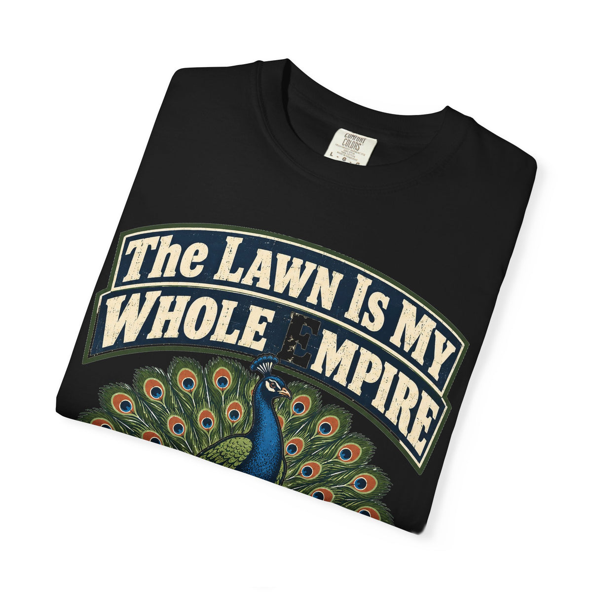 Funny Retirement Shirt The Lawn Is My Whole Empire Elk Shirt, Retirement Gift For Men Women, Lawn Mowing Humor Comfort Colors Shirt