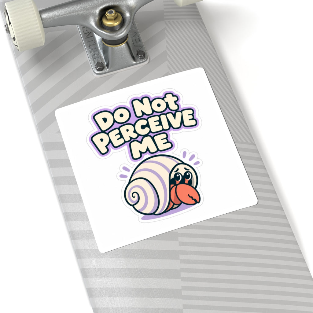 Do Not Perceive Me Sticker, Funny Introvert Decal, Cute Hermit Crab Laptop Sticker