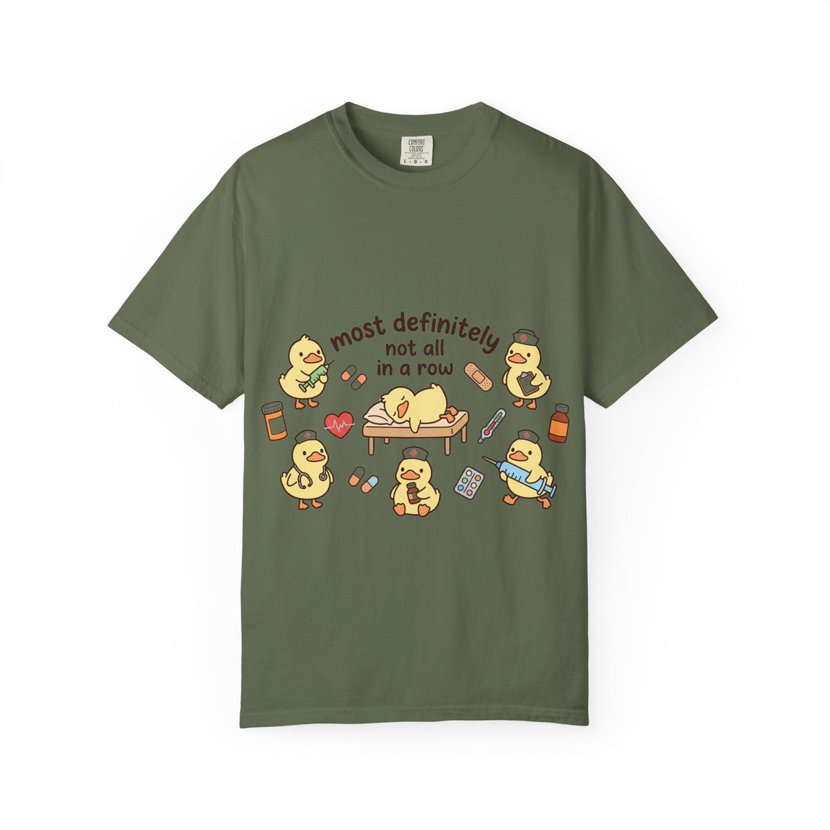 Most Definitely Not All In A Row Shirt, Funny Nurse Duck Tee, Cute Duckling Nurse Shirt, RN Gift
