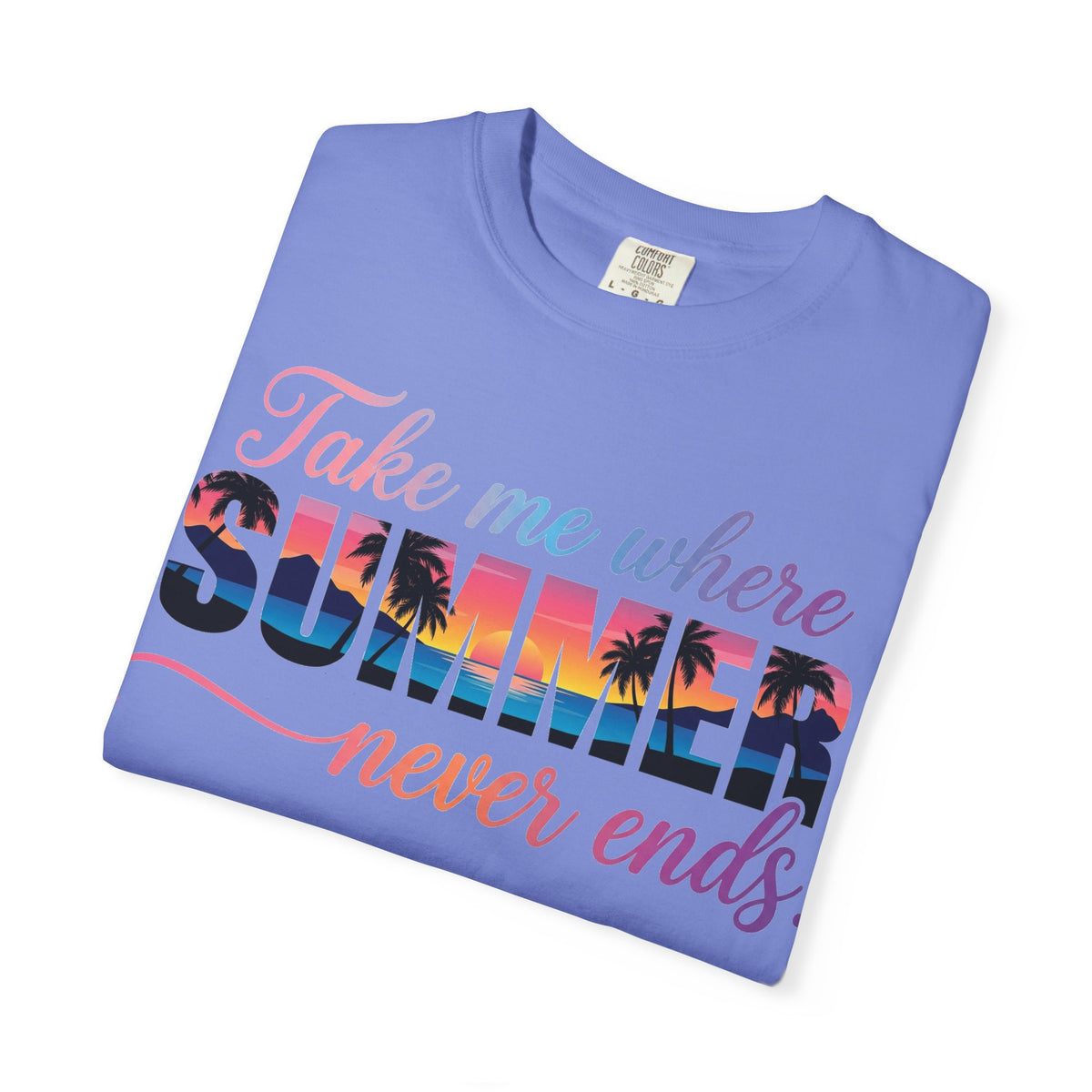 Take Me Where Summer Never Ends Shirt, Sunset Palm Tree Tee, Beach Vacation Shirt, Summer Gift