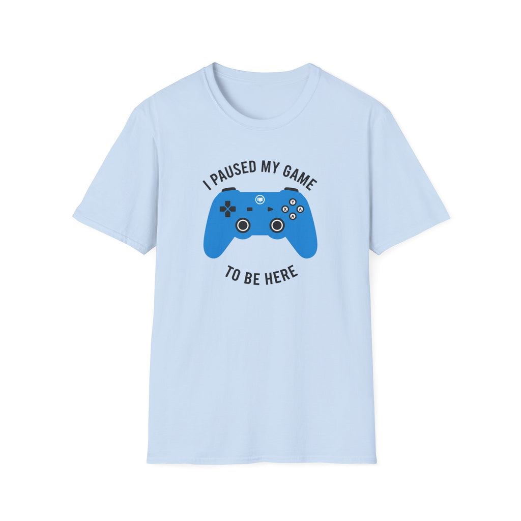 Gaming T-Shirt — “I Paused My Game To Be Here” Controller Tee