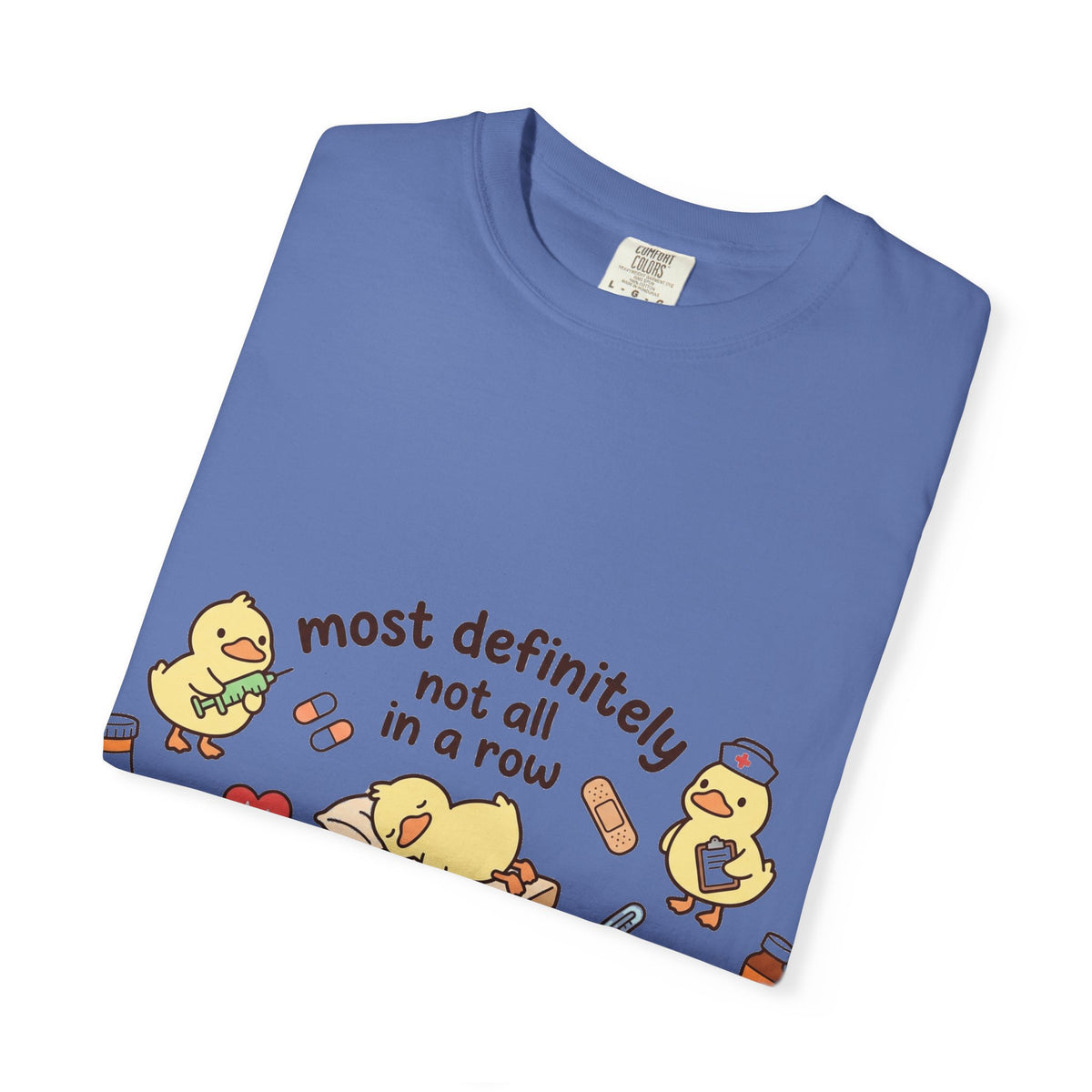 Most Definitely Not All In A Row Shirt, Funny Nurse Duck Tee, Cute Duckling Nurse Shirt, RN Gift