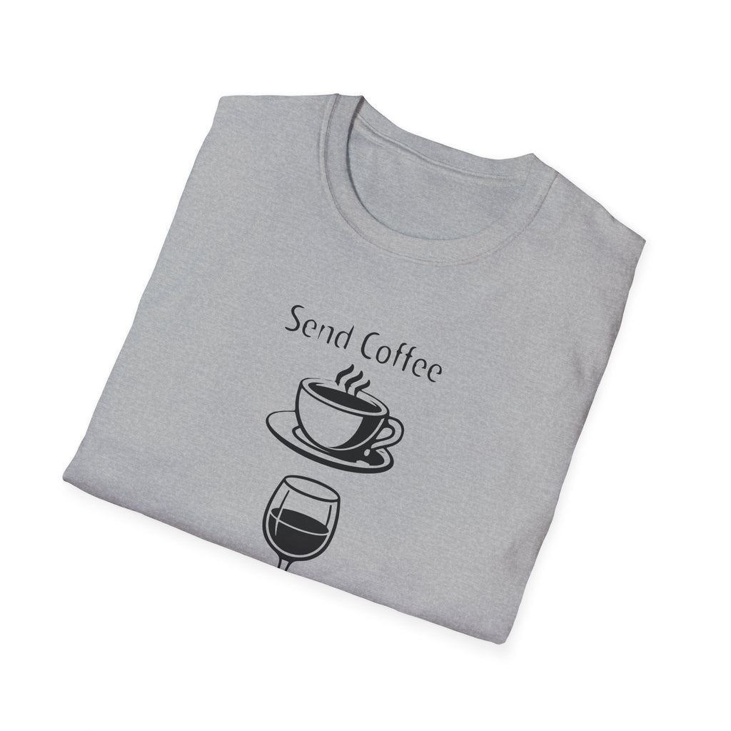 Send Coffee Send Wine Shirt, Funny Mom Tee, Tired Parent Gift