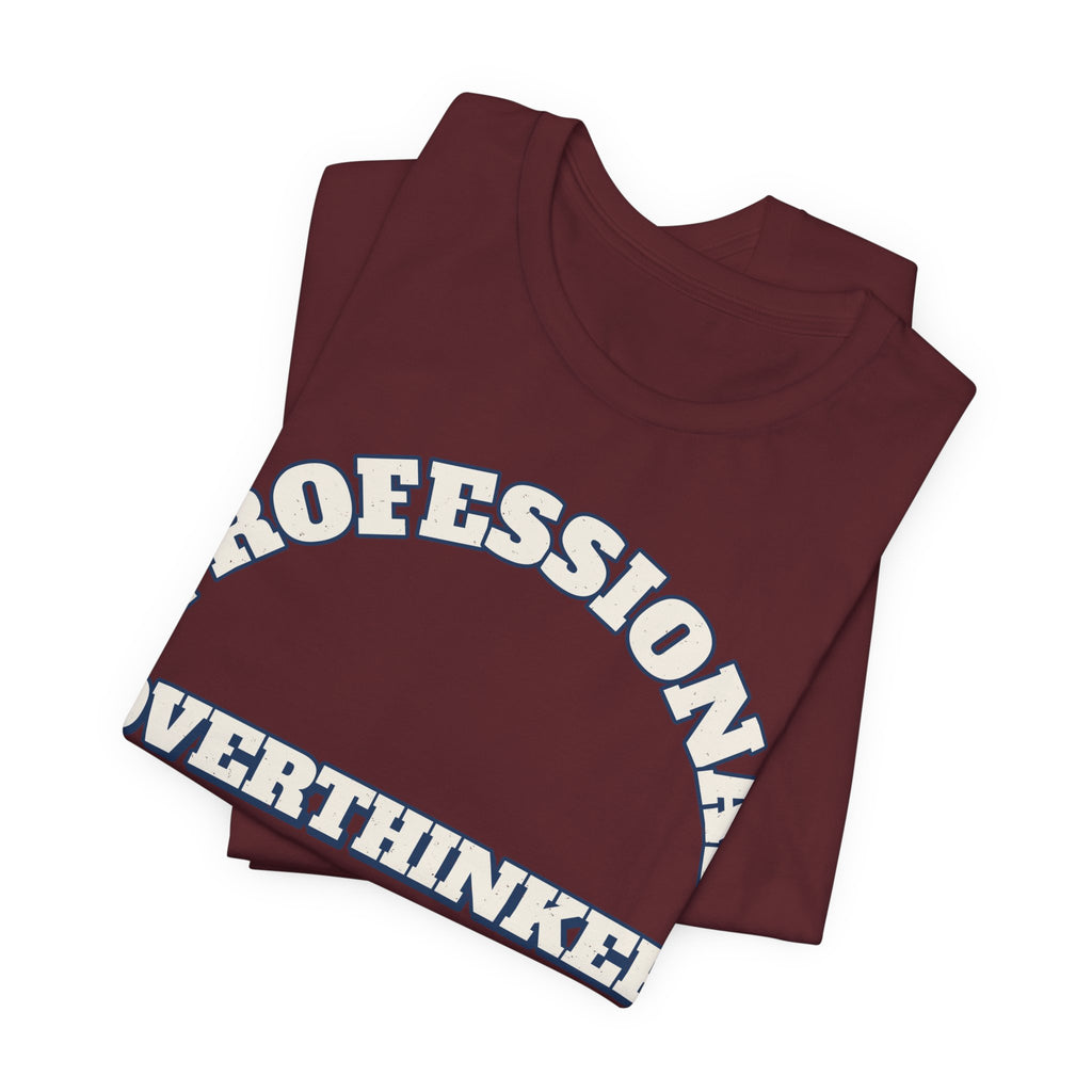 Sarcastic Shirt For Women Professional Overthinker | Funny Sarcasm Shirt | Sarcastic Quote Shirt | Gift