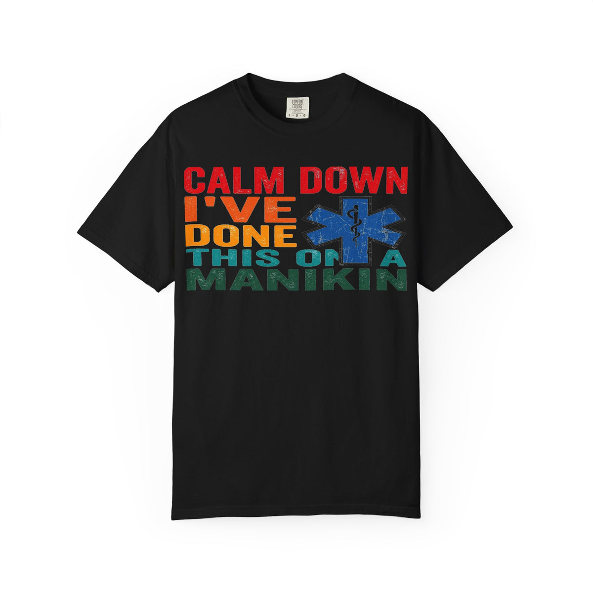 Calm Down I've Done This On A Manikin Shirt, Funny EMT Paramedic Tee, EMS Humor Shirt, Nursing Student Gift