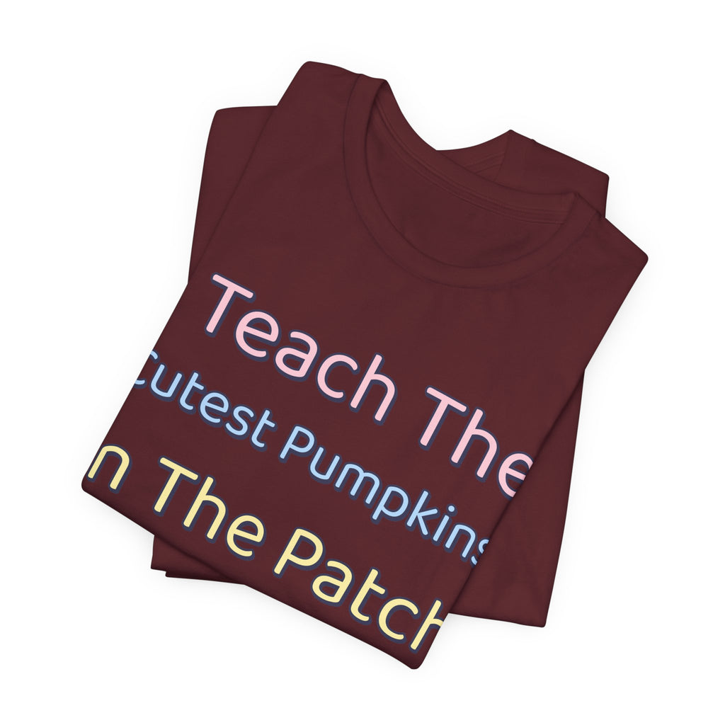 I Teach The Cutest Pumpkins In The Patch Shirt | Teacher Halloween Shirt | Spooky Teacher Shirt | Gift for Teachers | Halloween 2026