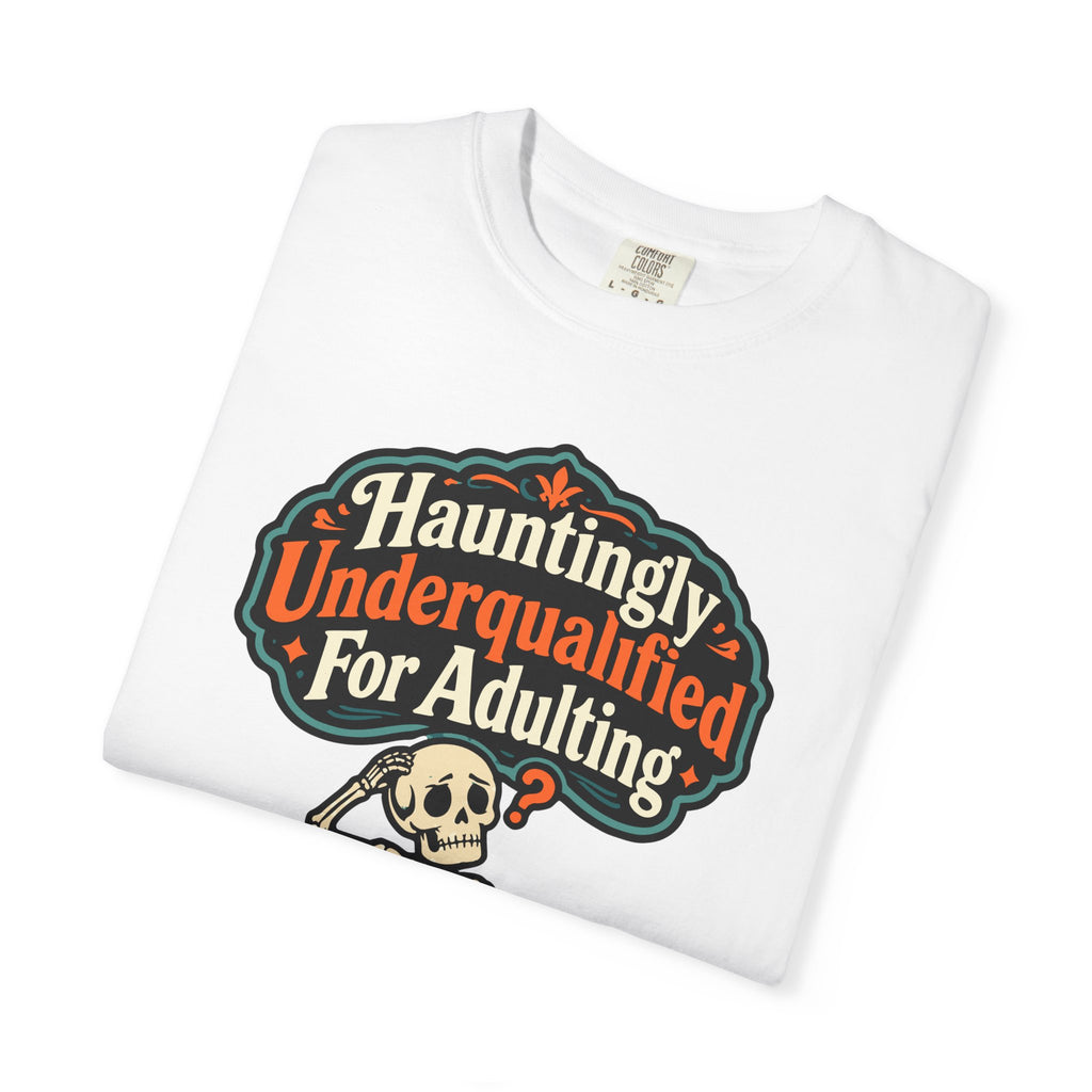 Hauntingly Underqualified For Adulting Halloween Shirt, Funny Skeleton Tee