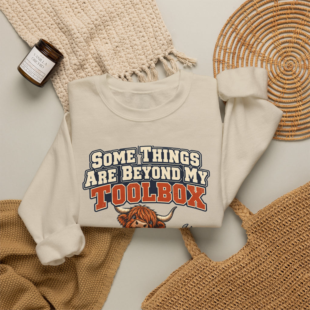 Some Things Are Beyond My Toolbox Sweatshirt | funny dad gift