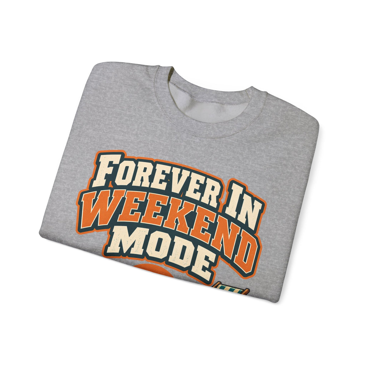 funny retirement Sweatshirt Forever In Weekend Mode Sweatshirt, Funny Retirement Gift Graphic Sweatshirt,