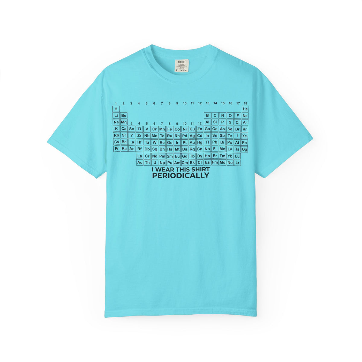 I Wear This Shirt Periodically Wide Shirt, Periodic Table Pun Tee, Chemistry Teacher Shirt, Science Gift