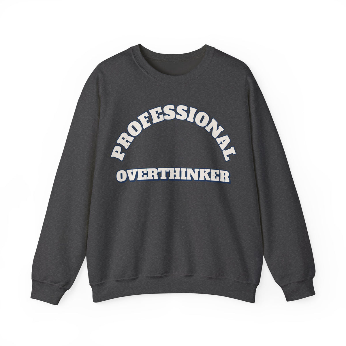 Sarcastic Sweatshirt For Women Professional Overthinker | Funny Sarcasm Sweatshirt | Sarcastic Quote Sweatshirt | Gift