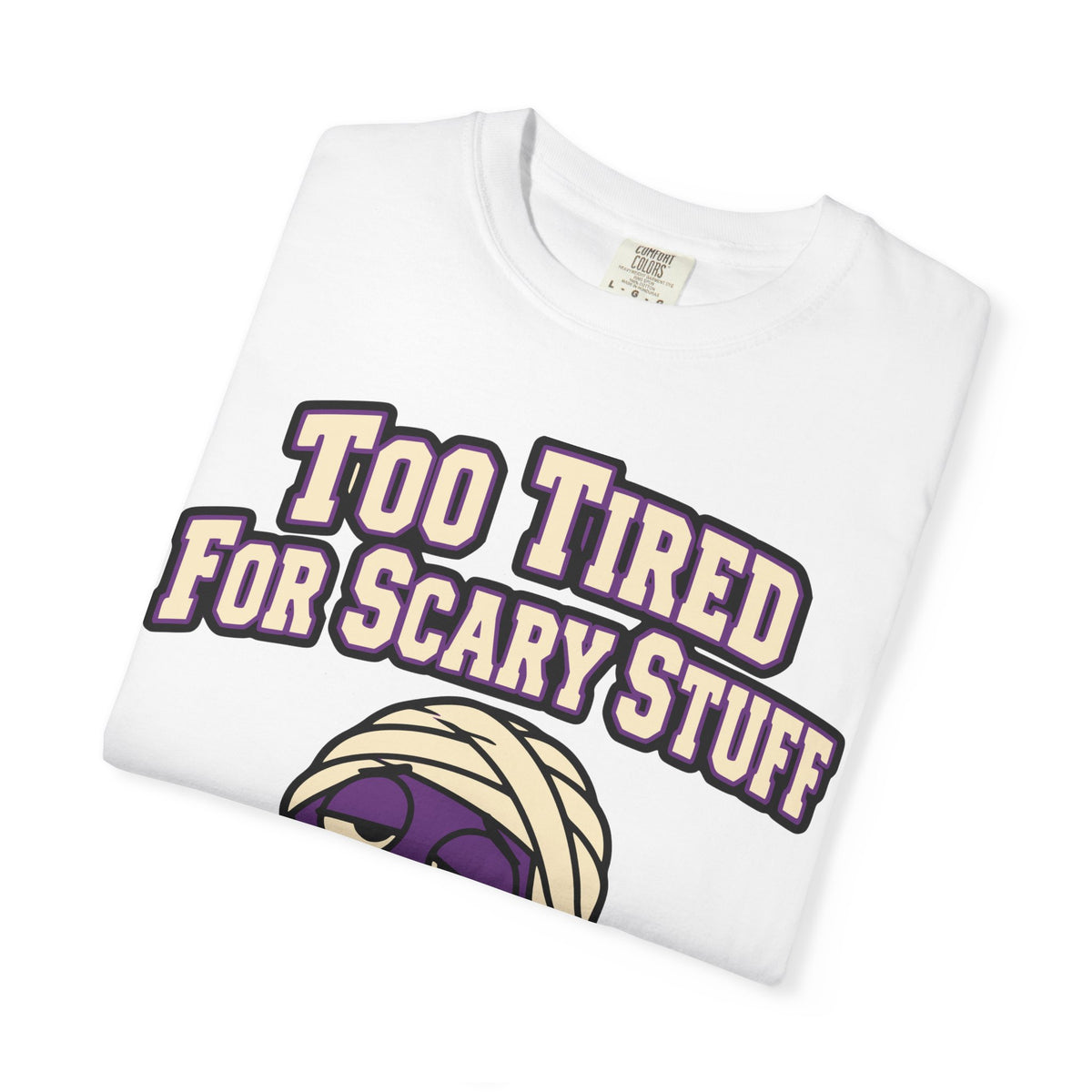 Too Tired For Scary Stuff Halloween Shirt, Funny Mummy Tee, Retro Spooky Humor