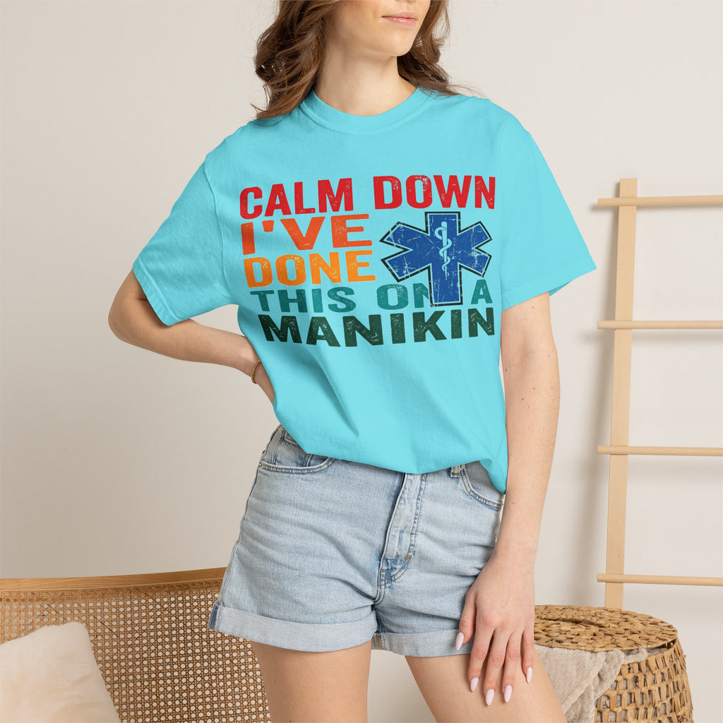 Calm Down I've Done This On A Manikin Shirt, Funny EMT Paramedic Tee, EMS Humor Shirt, Nursing Student Gift