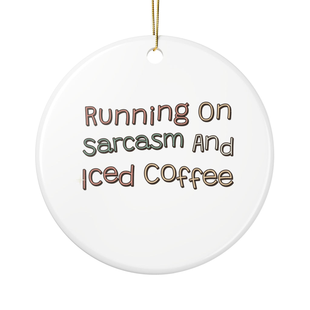 Running On Sarcasm And Iced Coffee Ornament, Funny Sarcastic Gift for Coworker, Secret Santa Gift, Christmas Ornament 2026