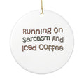 Running On Sarcasm And Iced Coffee Ornament, Funny Sarcastic Gift for Coworker, Secret Santa Gift, Christmas Ornament 2026