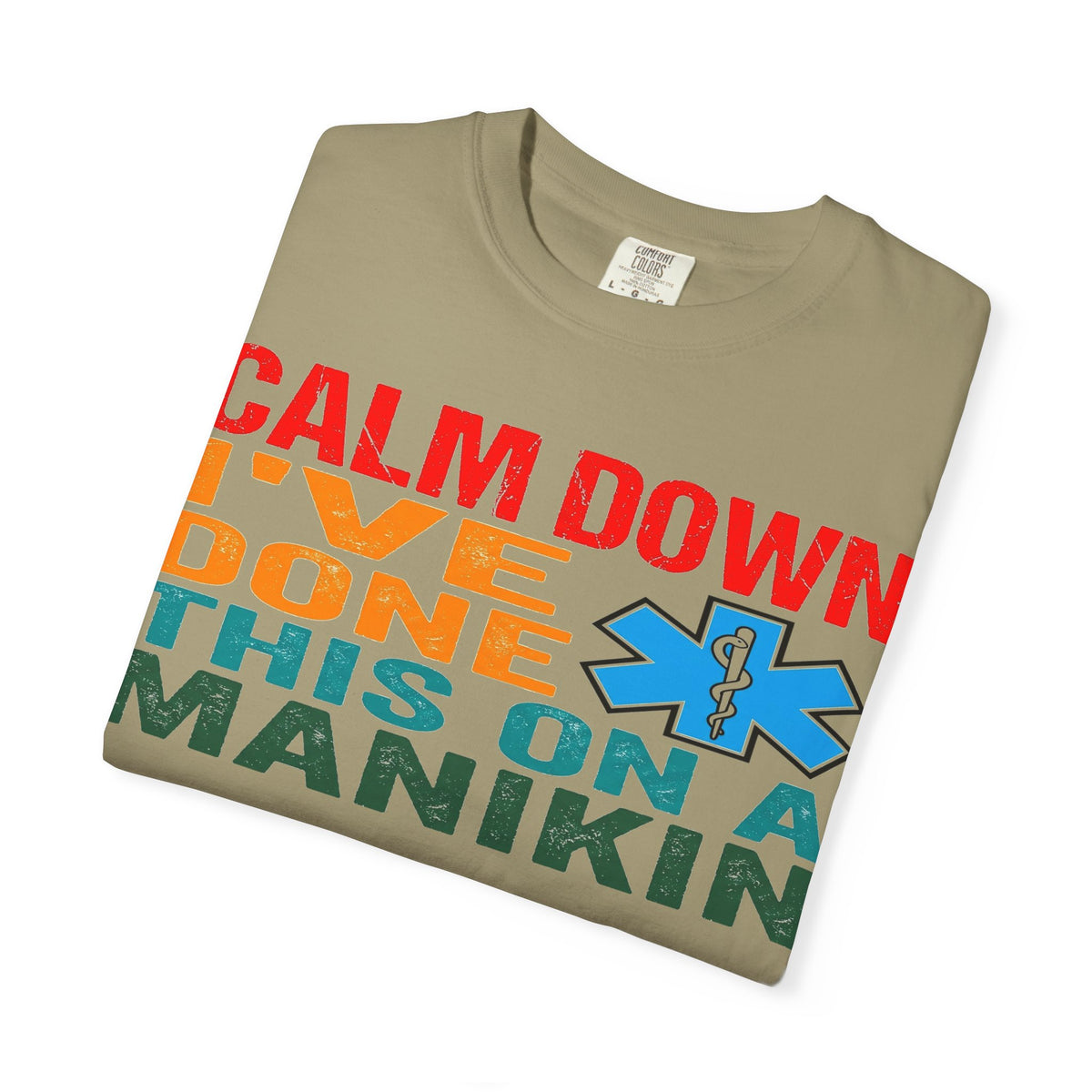 Calm Down I've Done This On A Manikin Bold Shirt, Funny EMT Tee, Nursing Student Humor Shirt, EMS Gift