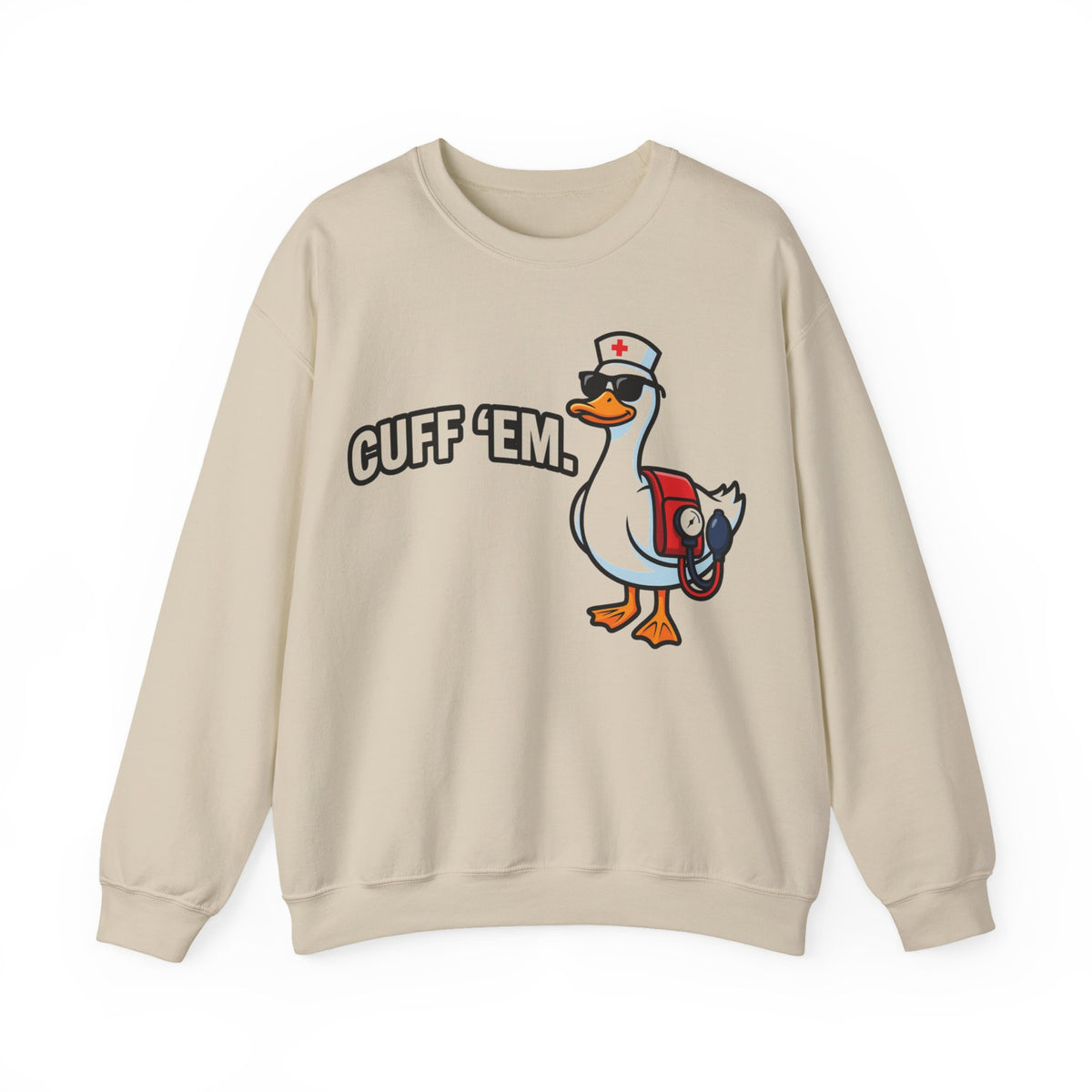 Cuff 'Em Duck Nurse Sweatshirt, Funny Blood Pressure Duck Sweatshirt, Nurse Humor Gift, CNA Med Tech Sweatshirt, Cool Duck Sunglasses Nursin