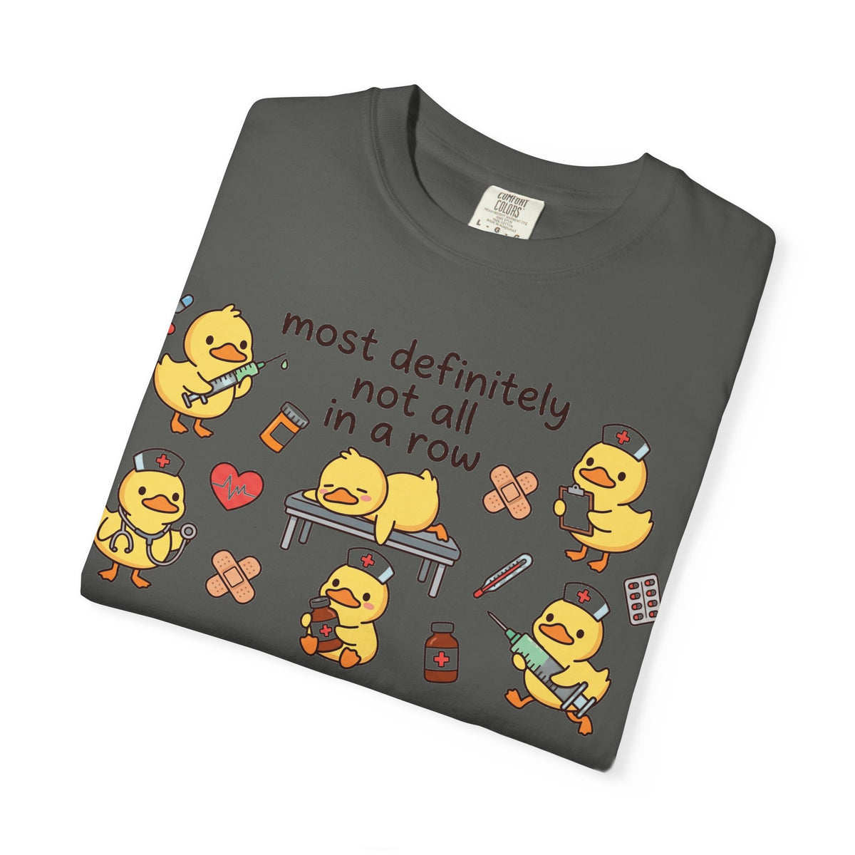 Most Definitely Not All In A Row Wide Shirt, Nurse Duckling Chaos Tee, Funny RN Shirt, Nurse Gift