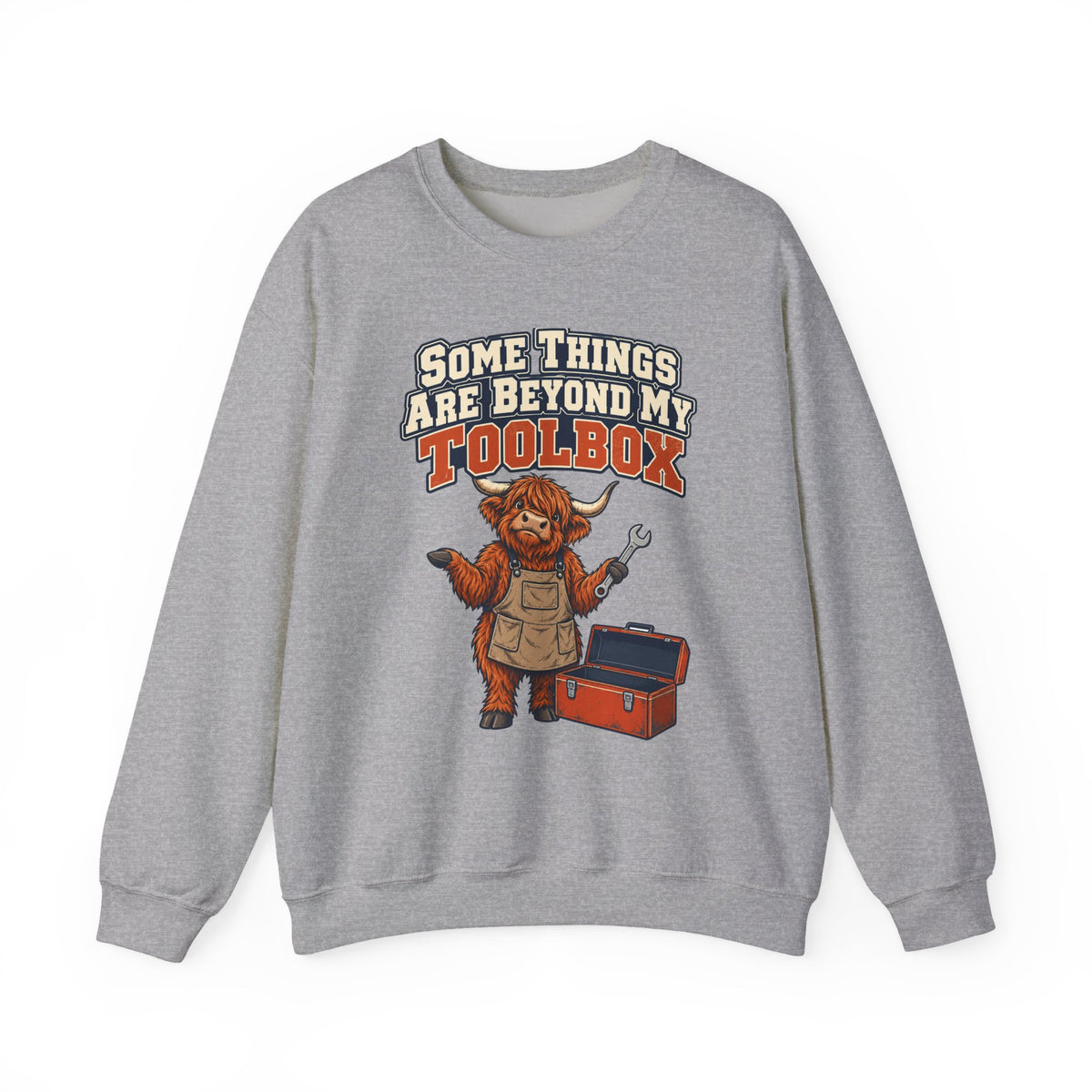 Some Things Are Beyond My Toolbox Sweatshirt | funny dad gift
