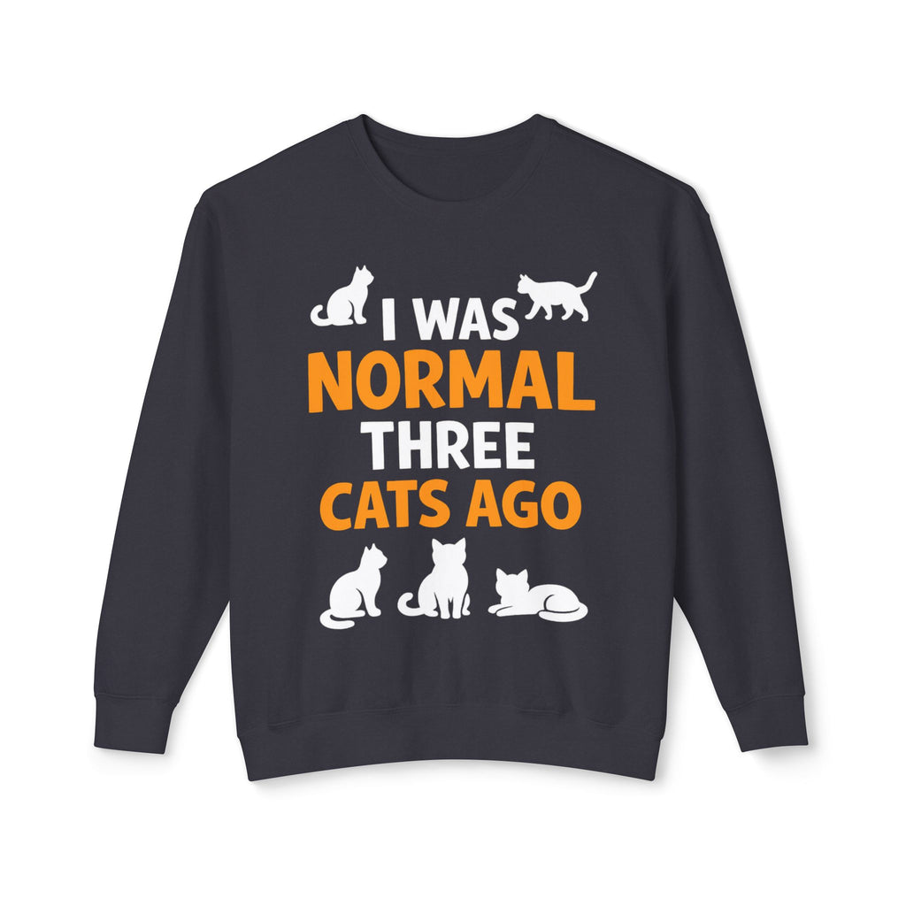 Cat Lover Sweatshirt - "I Was Normal Three Cats Ago" Lightweight Crewneck