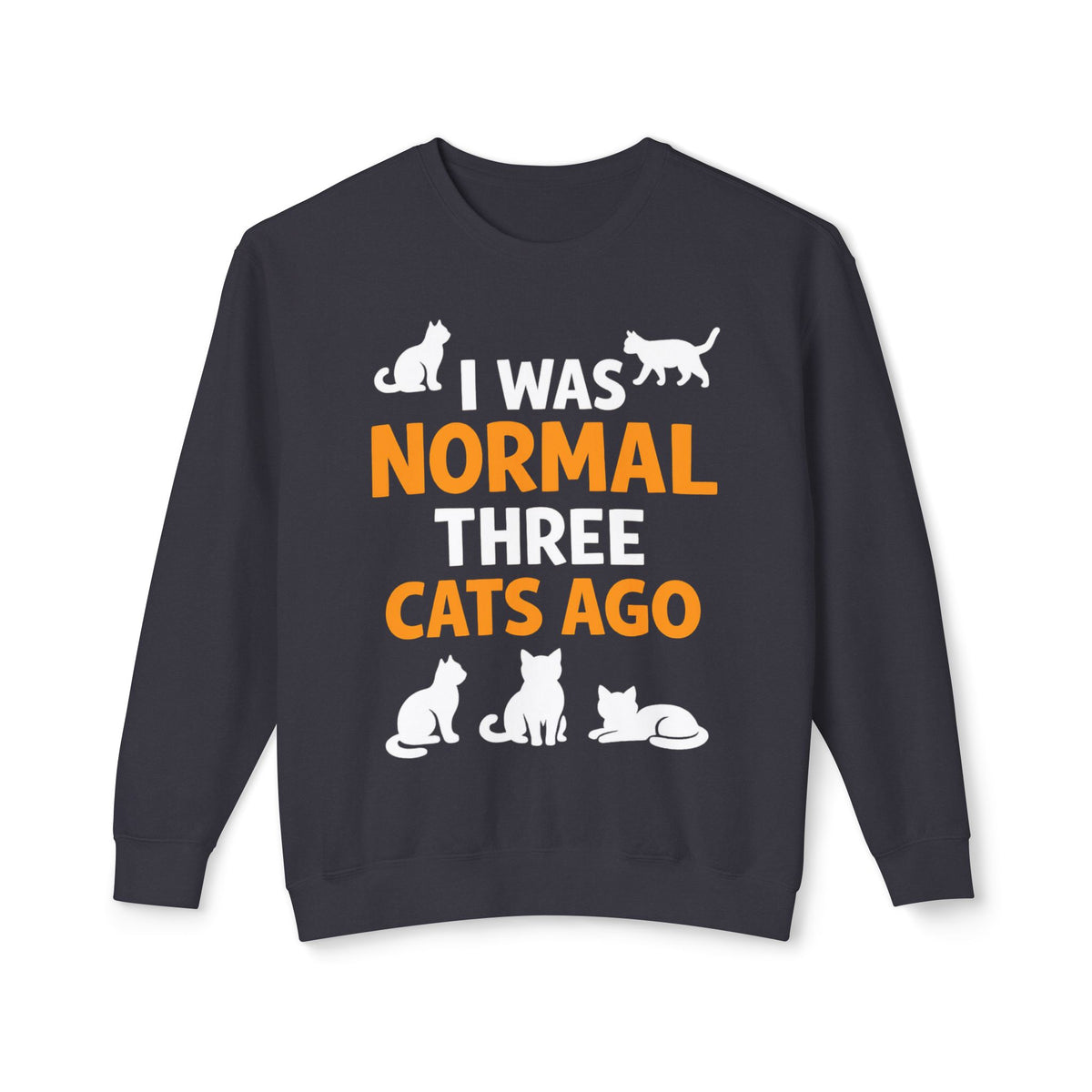 Cat Lover Sweatshirt - "I Was Normal Three Cats Ago" Lightweight Crewneck