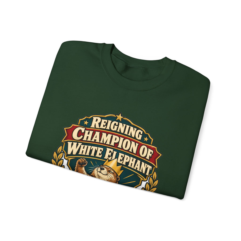 Reigning Champion Of White Elephant Sweatshirt | white elephant gift | Work Gift