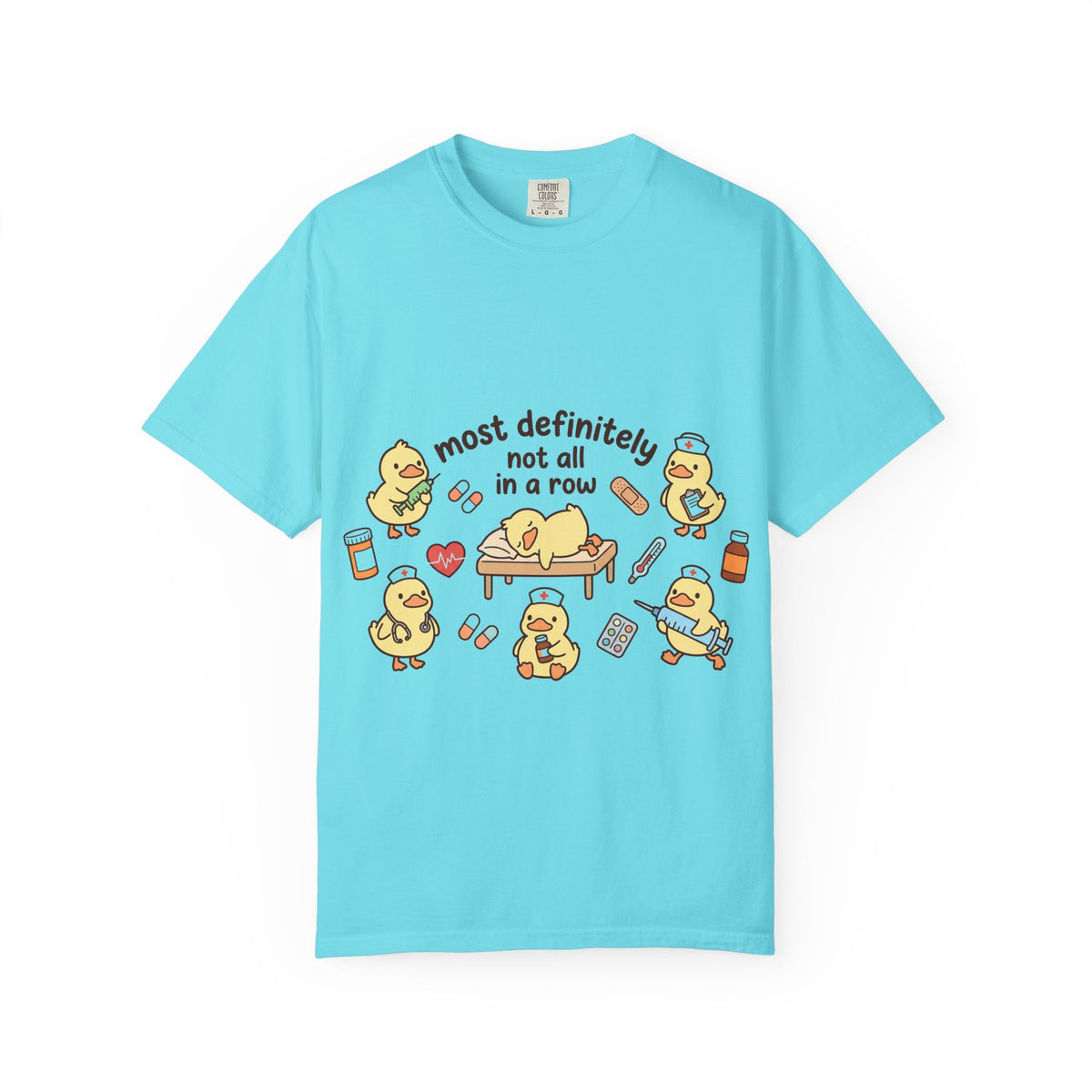 Most Definitely Not All In A Row Shirt, Funny Nurse Duck Tee, Cute Duckling Nurse Shirt, RN Gift