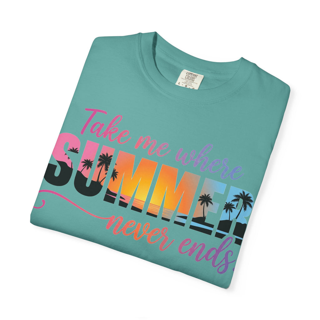 Take Me Where Summer Never Ends Bright Shirt, Tropical Sunset Type Tee, Vacation Shirt, Beach Gift