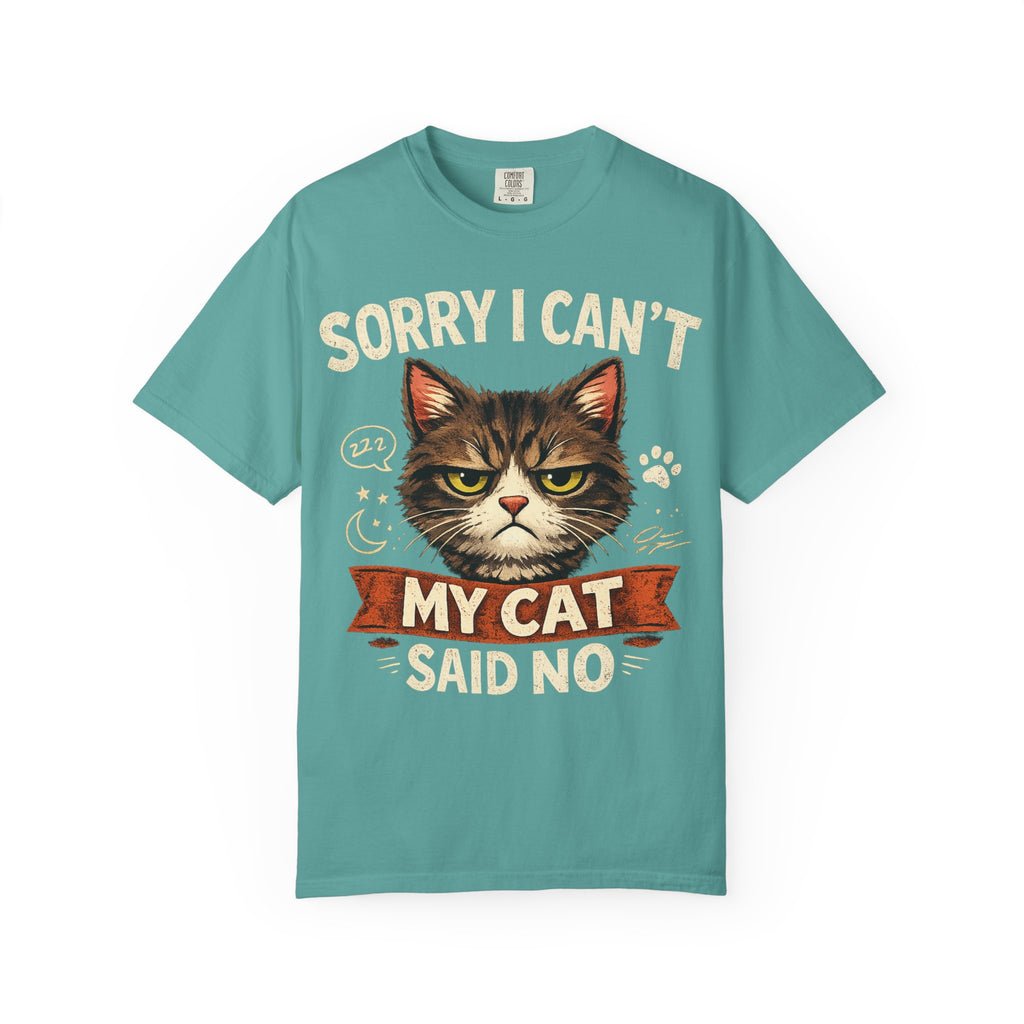 Sorry I Can't My Cat Said No T-Shirt – Funny Cat Lover Graphic Tee