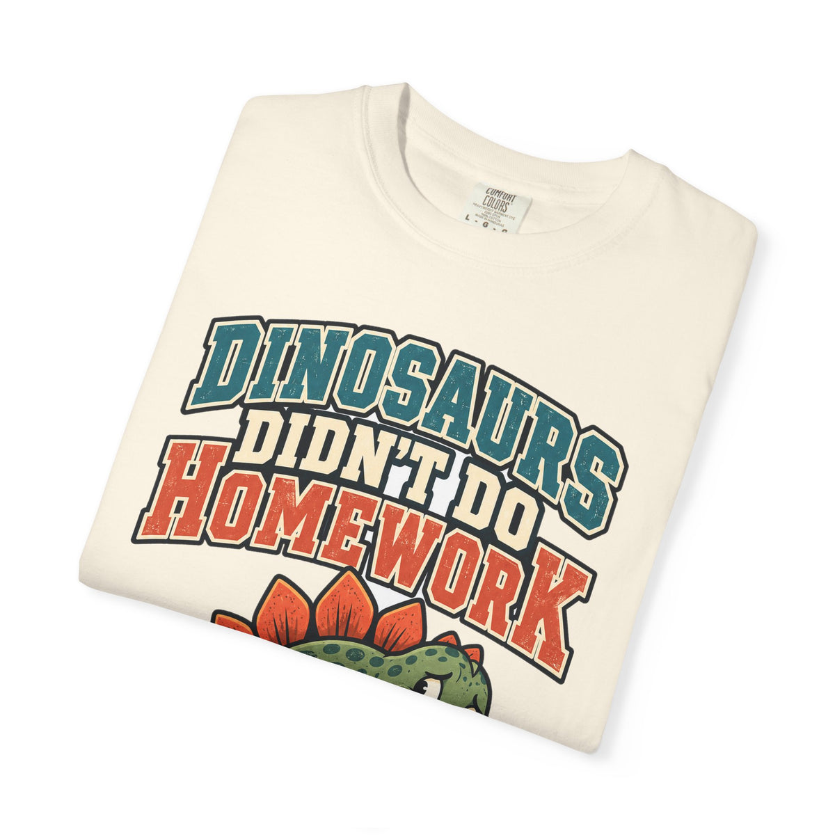 funny teacher shirt Dinosaurs Didn't Do Homework Shirt, Funny Graphic Shirt, Comfort Colors