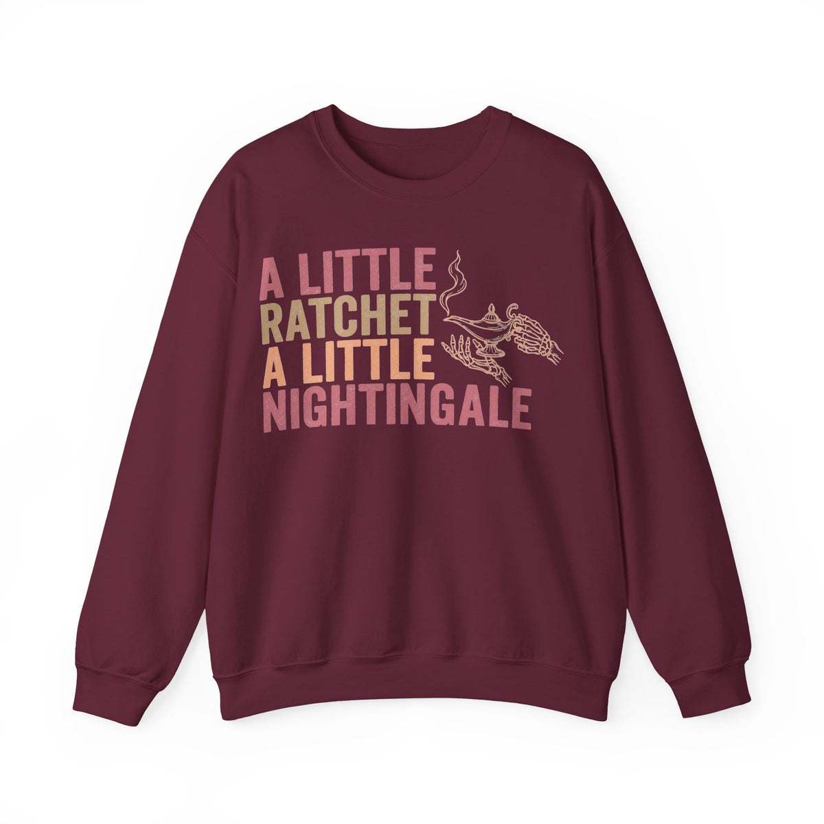 A Little Ratchet A Little Nightingale Sweatshirt, Funny Nurse Sweatshirt, Skeleton Hand Lamp Nurse Sweatshirt, Sarcastic RN Gift, Nurse Humo