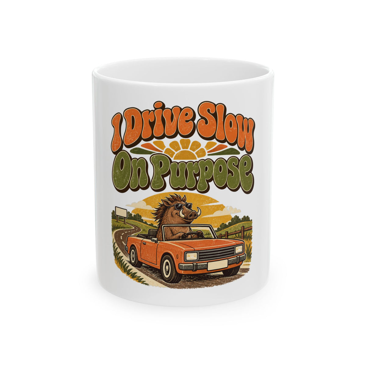 I Drive Slow On Purpose Mug, Funny Retirement Gift for Coworker, Retired Christmas Gift, Coffee Mug 11oz 15oz
